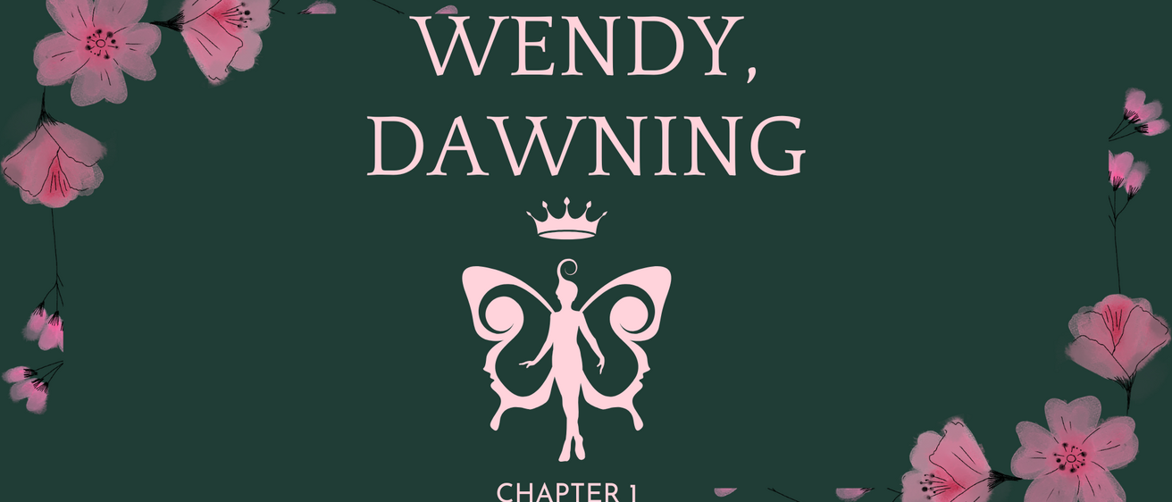 Wendy, Dawning - Chapter 1 Header